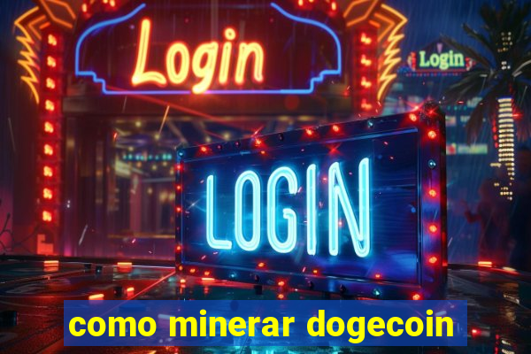 como minerar dogecoin